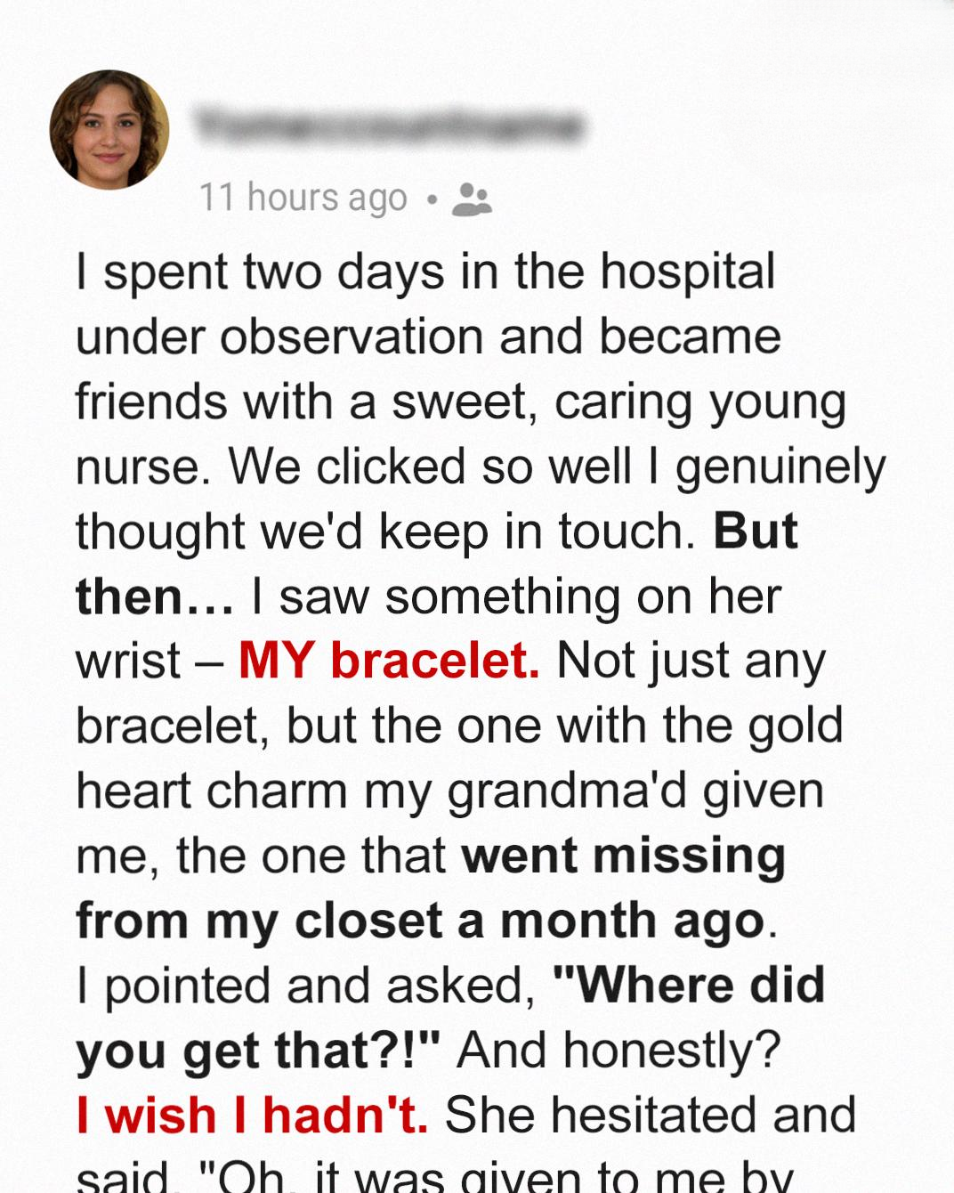 The Bracelet I Lost a Month Ago? My Nurse Was Wearing It