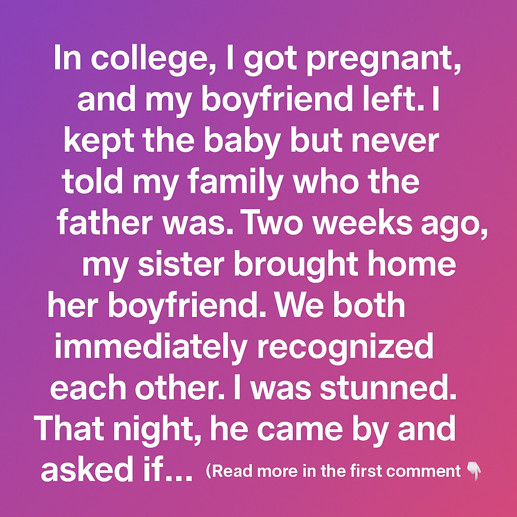 When My Sister’s Boyfriend Turned Out to Be My Son’s Father