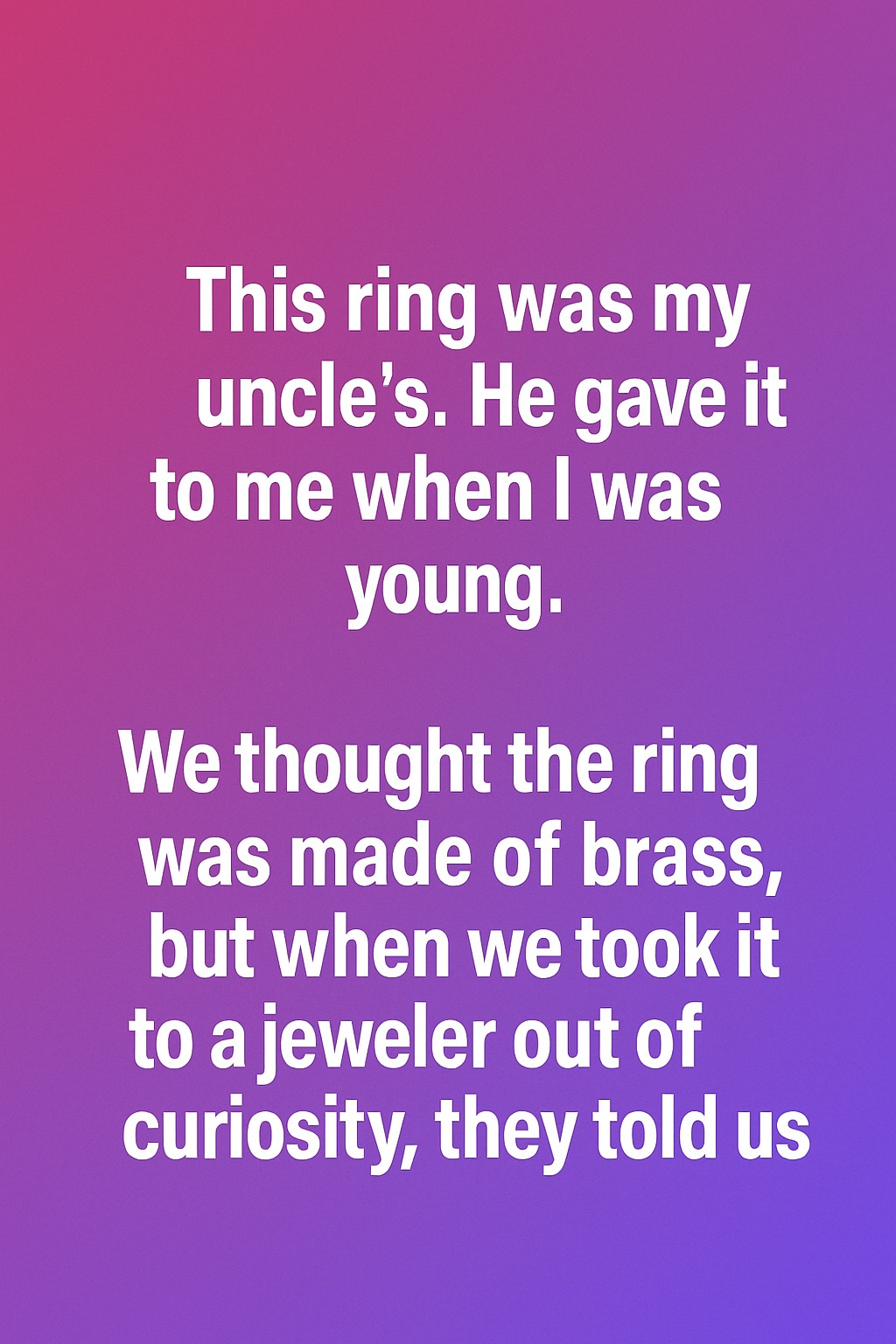 The Old Ring My Uncle Gave Me Turned Out to Be More Valuable Than I Ever Imagined