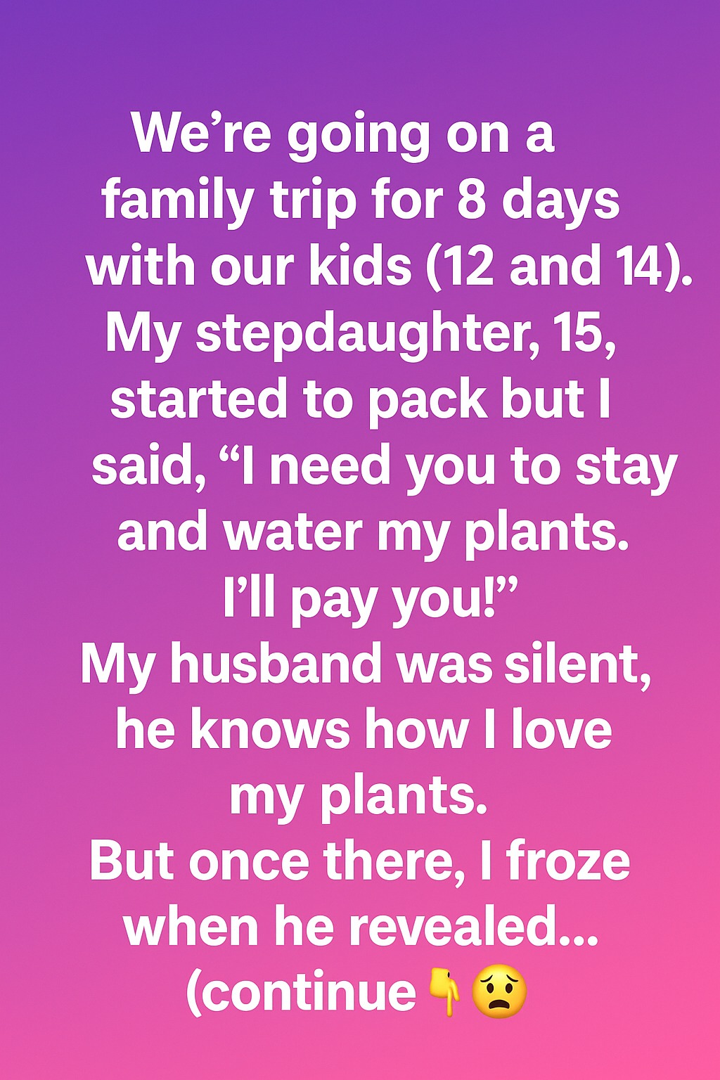 I Asked My Stepdaughter to Stay Home for My Plants—What She Had Planned Left Me Speechless