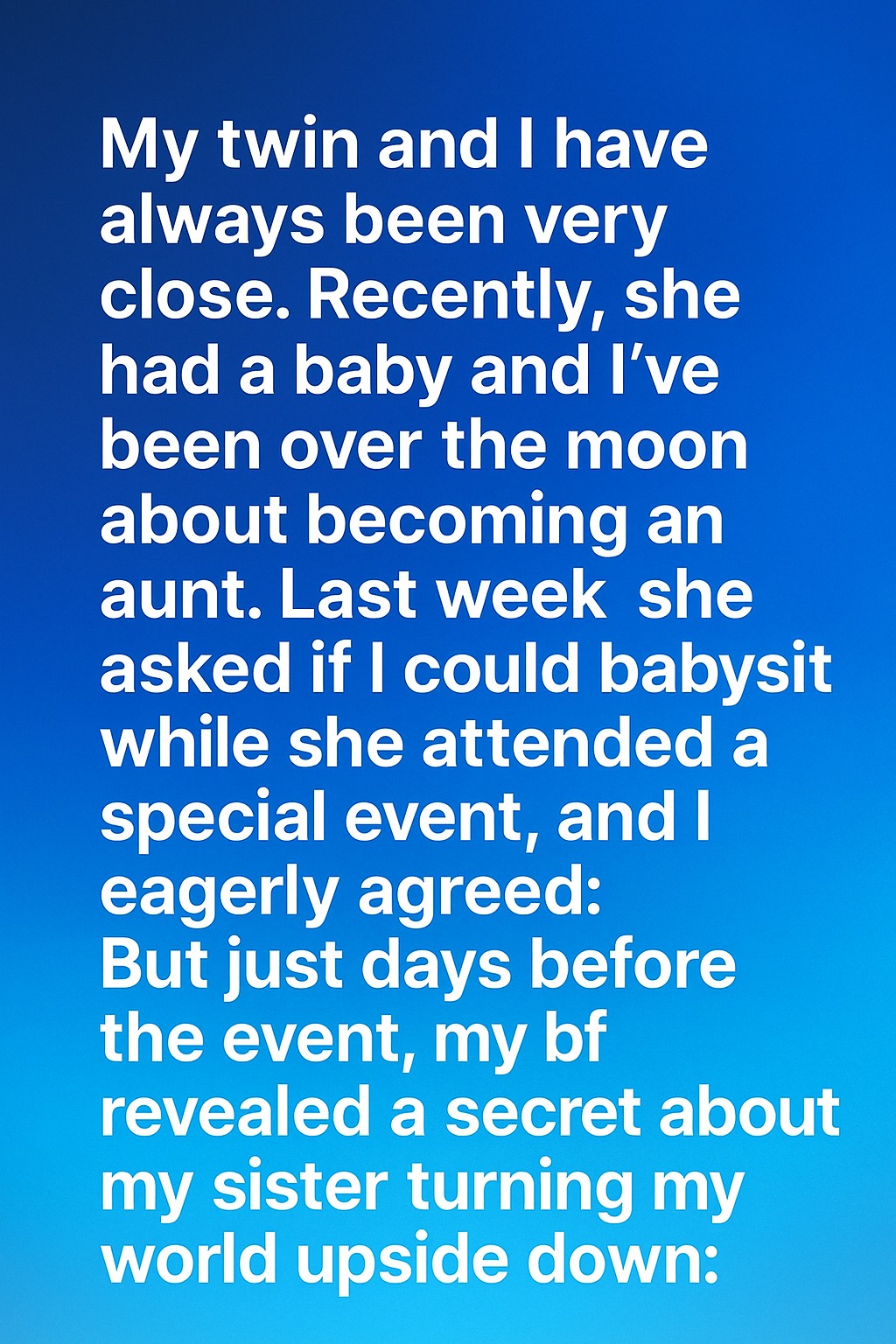 I Agreed to Babysit My Twin’s Baby, Then a Confession Turned My World Upside Down