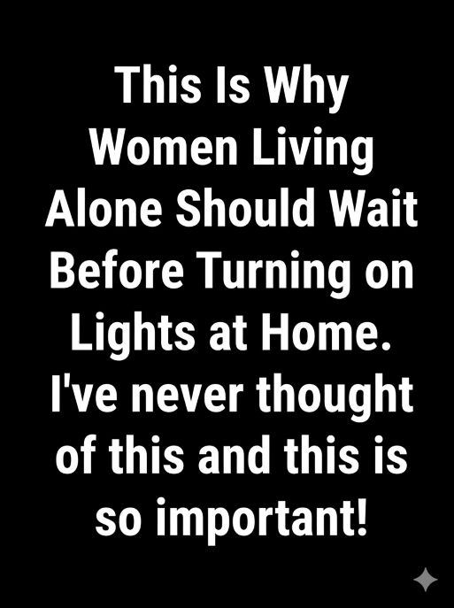 A Helpful Nighttime Safety Tip for People Who Live Alone