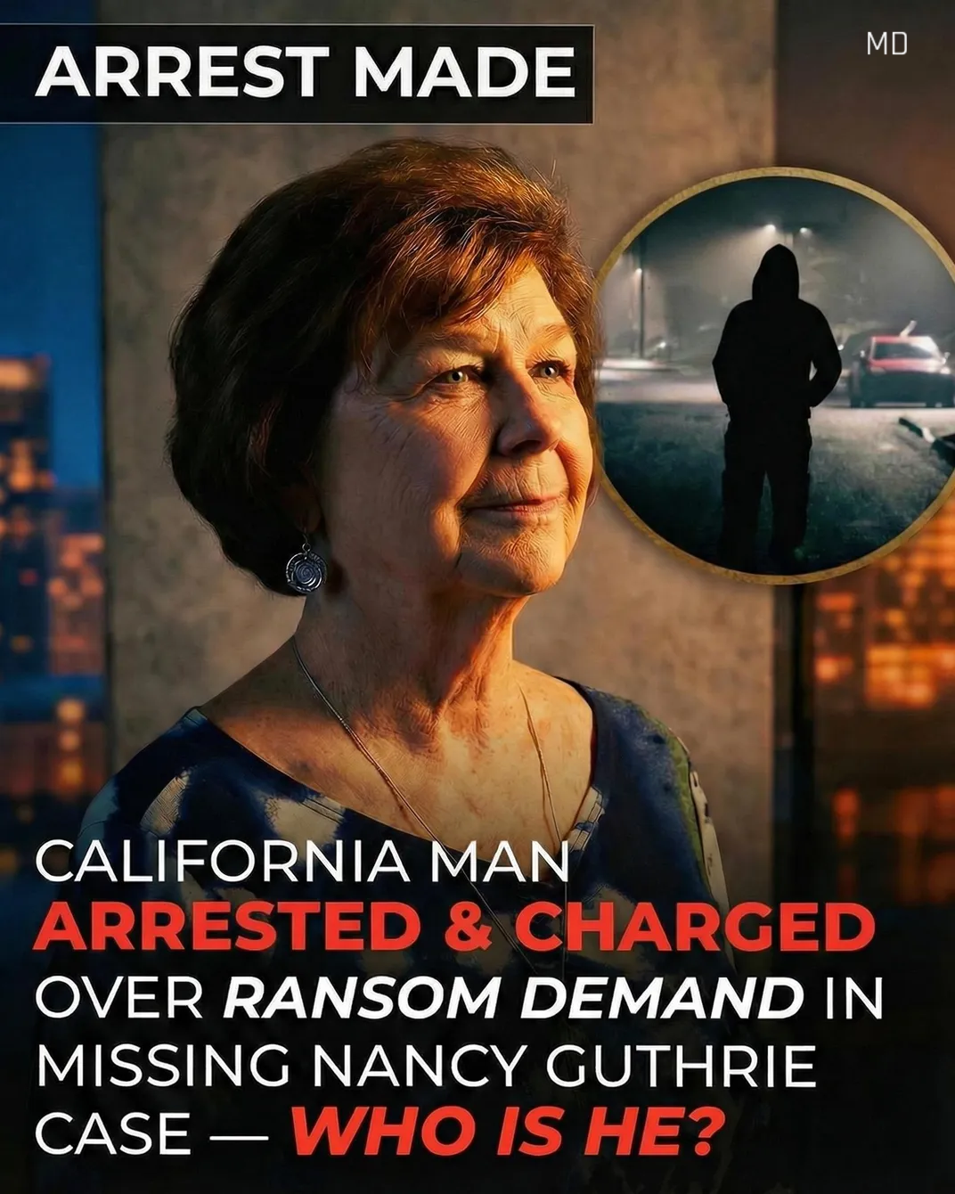 California Man Arrested by FBI After Messages Sent During Nancy Guthrie Search — Latest Updates